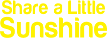 Share a Little Sunshine